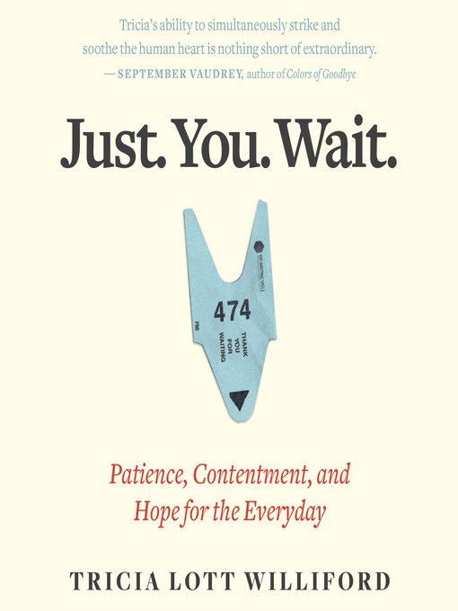 Title details for Just. You. Wait. by Tricia Lott Williford - Available
